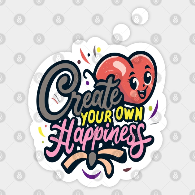 Create Your Own Happiness Sticker by WondersByMel